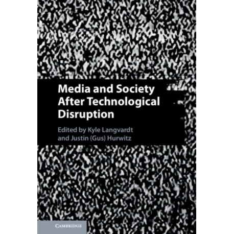 Media and Society After Technological Disruption
