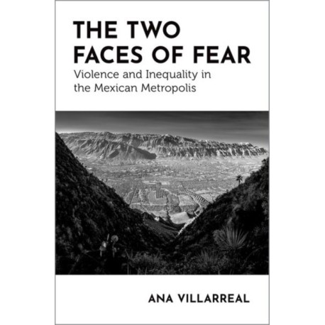 The Two Faces of Fear: Violence and Inequality in the Mexican Metropolis