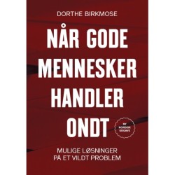 Når gode mennesker handler ondt: Mulige løsninger på et vildt problem
