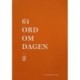 61 ord om dagen -2