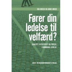 Fører din ledelse til velfærd?: Kvalitet, effektivitet og trivsel i kommunal ledelse