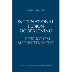 International fusion og spaltning: særligt om medbestemmelse