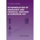 Intermediation of Insurance and Financial Services in the European VAT