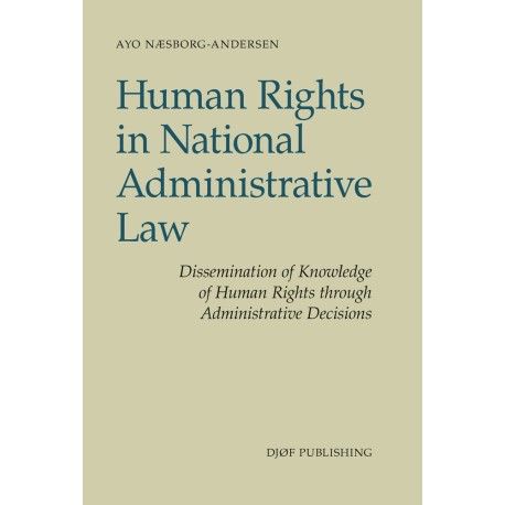 Human Rights in National Administrative Law: Dissemination of Knowledge of Human Rights through Administrative Decisions