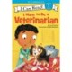 I Want to Be a Veterinarian: A My Community I Can Read