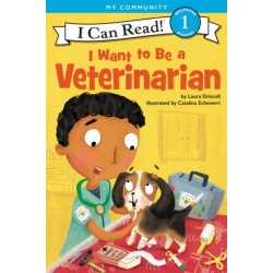 I Want to Be a Veterinarian: A My Community I Can Read