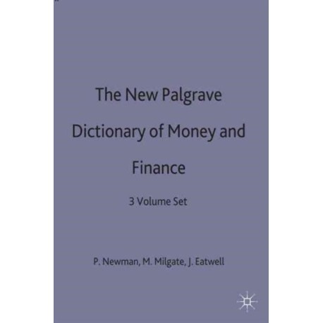 The New Palgrave Dictionary of Money and Finance: 3 Volume Set