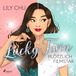 Lucky Twin – Plötzlich Filmstar: Roman: Ein Own-Voices-Roman, ausgezeichnet von der Washington Post als bester Liebesroman des Jahres