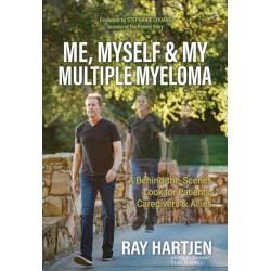 Me, Myself & My Multiple Myeloma: A Behind-the-Scenes Look for Patients, Caregivers & Allies