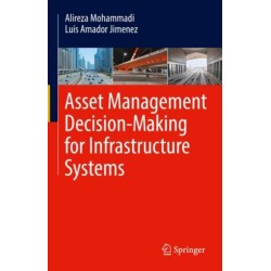 Asset Management Decision-Making For Infrastructure Systems