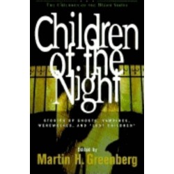 Children of the Night: Stories of Ghosts, Vampires, Werewolves, and Lost Children