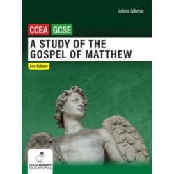 A Study of the Gospel of Matthew: Ccea GCSE Religious Studies