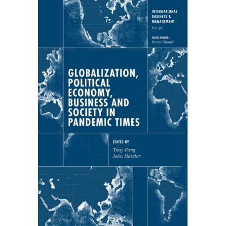 Globalization, Political Economy, Business and Society in Pandemic Times