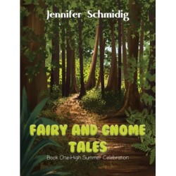 Fairy and Gnome Tales - Book One: High Summer Celebration