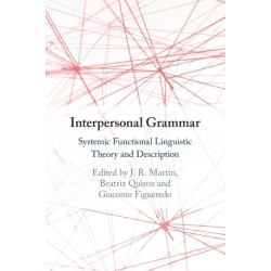 Interpersonal Grammar: Systemic Functional Linguistic Theory and Description