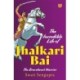 The The Incredible Life Of Jhalkari Bai