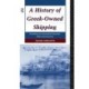 A History of Greek-Owned Shipping: The Making of an International Tramp Fleet, 1830 to the Present Day