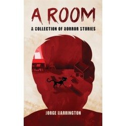 A Room: A Collection of Horror Stories