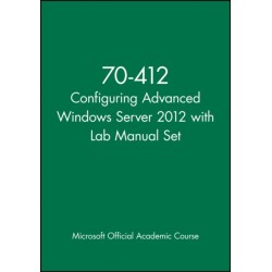70-412 Configuring Advanced Windows Server 2012 with Lab Manual Set