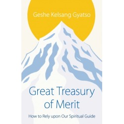 Great Treasury of Merit: How to Rely upon a Spiritual Guide
