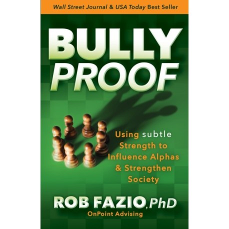 BullyProof: Using Subtle Strength to Influence Alphas and Strengthen Society
