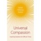 Universal Compassion: Inspiring Solutions for Difficult Times