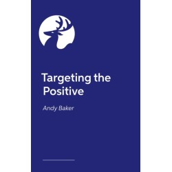 Targeting the Positive with Behaviours that Challenge: Empathic Strategies for Working with Children and Adults