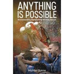Anything is Possible: Bournemouth’s Championship Winning Season
