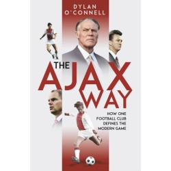 The Ajax Way: How One Football Club Defines the Modern Game