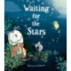 Waiting for the Stars