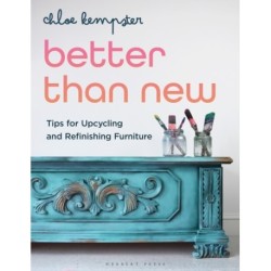 Better Than New: Tips for Upcycling and Refinishing Furniture