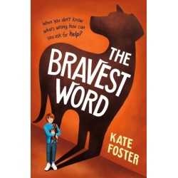 The Bravest Word: A heartfelt and powerful middle-grade novel about childhood depression, full of hope and empathy, for ages 8, 9, 10, 11, 12