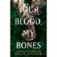 Your Blood, My Bones: A twisted, slow burn rivals-to-lovers romance from the author of THE WHISPERING DARK