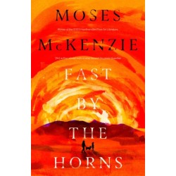 Fast by the Horns: The hotly anticipated second novel from the prizewinning author of An Olive Grove in Ends