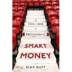 Smart Money: The Fall and Rise of Brentford FC