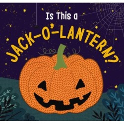 Is This a Jack-O'-Lantern?: A Touch and   Feel Halloween Book