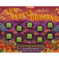 Ten Little Goblins: A Counting Storybook