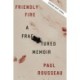 Friendly Fire: A Fractured Memoir