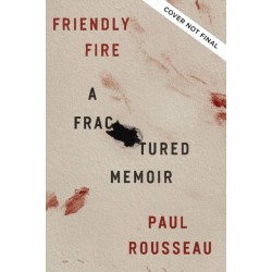 Friendly Fire: A Fractured Memoir