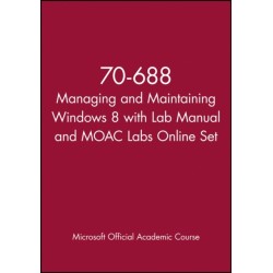 70-688 Managing and Maintaining Windows 8 with Lab Manual and MOAC Labs Online Set