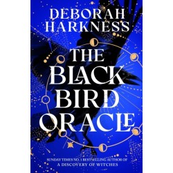 The Black Bird Oracle: The exhilarating new All Souls novel featuring Diana Bishop and Matthew Clairmont