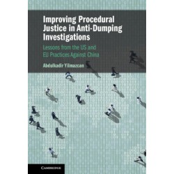 Improving Procedural Justice in Anti-Dumping Investigations: Lessons from the US and EU Practices Against China