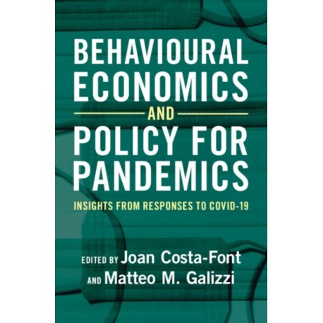Behavioural Economics and Policy for Pandemics: Insights from Responses to COVID-19