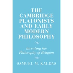 The Cambridge Platonists and Early Modern Philosophy: Inventing the Philosophy of Religion