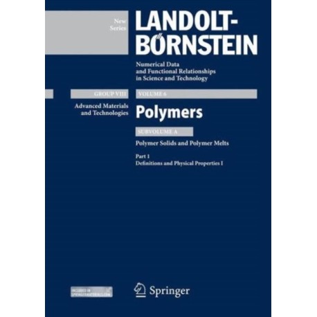 Part 1: Definitions and Physical Properties I: Subvolume A: Polymer Solids and Polymer Melts