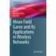 Mean Field Game and its Applications in Wireless Networks