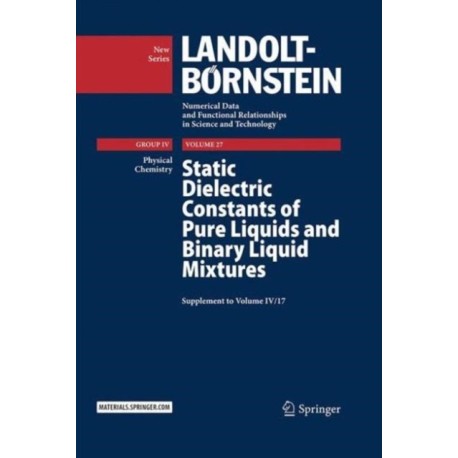 Static Dielectric Constants of Pure Liquids and Binary Liquid Mixtures: Supplement to Volume IV/17