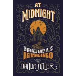 At Midnight: 15 Beloved Fairy Tales Reimagined