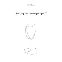 Kan jeg be' om regningen?
