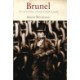 Brunel: The Life and Times of Isambard Kingdom Brunel